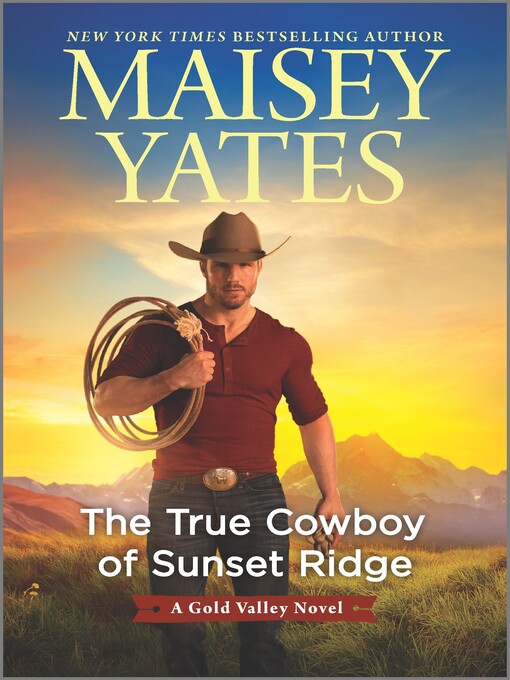 Title details for The True Cowboy of Sunset Ridge by Maisey Yates - Available